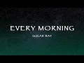 Download Lagu Sugar Ray - Every Morning (Lyrics)