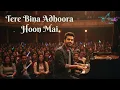 Tere Bina Adhoora Main | Official Lyric Video | Hindi Romantic Song | RaagRhythm