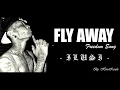 Download Lagu Fly Away  -  I L U S I ( Lirik )