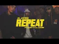 Lagu Al James - Repeat ft. Rjay Ty \u0026 Lexus (Official Music Video)