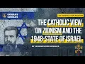 Lagu The Catholic View on Zionism and the 1948 State of Israel - By Catholics for Catholics