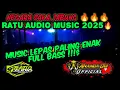 Download Lagu NEW RATU AUDIO MUSIC 2025❇️ JABUNG NEGARA SAKA MUSIC LEPAS BEBAS FULLBASS #ratuaudio #brewogaudio 