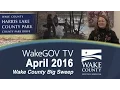 WakeGOV TV April 2016 - Wake County Big Sweep