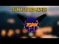 Download Lagu DJ PARGOY OCO PALELE FULL BASS DJ FULL BASS DJ TERBARU 2022