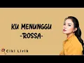 Rossa - Ku Menunggu | Lirik Lagu