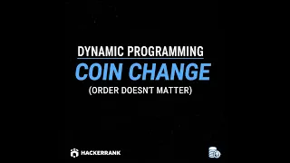 Coin Change Problem HackerRank Solution Dynamic Programming Explained Order Does Not Matter