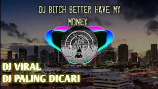 Download DJ bitch better have my money (rihana) || dj viral 2019 MP3