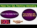 Make your SQL Instance Patching something interesting Chunk of servers can patch in one shot