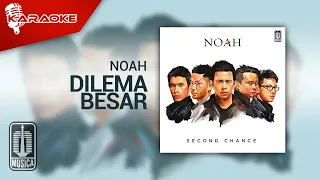 Download NOAH - Dilema Besar (Official Karaoke Video) MP3