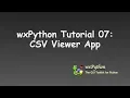 wxPython Tutorial 07 CSV Data Viewer