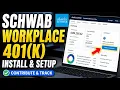 How to install Schwab Workplace 401 k for contributions and tracking - Detailed Guide