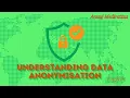 Understanding Data Anonymisation Techniques Implementation and Challenges English Final