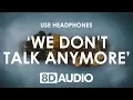 Download Lagu Charlie Puth - We Don't Talk Anymore (8D AUDIO) 🎧 feat. Selena Gomez