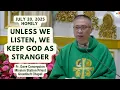 Download Lagu UNLESS WE LISTEN, WE KEEP GOD AS STRANGER - Homily by Fr. Dave Concepcion on July 20, 2025