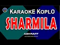 Lagu KARAOKE SHARMILA | ASHRAFF - Versi Koplo Nada Wanita