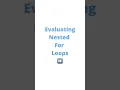 Evaluating Nested For Loops