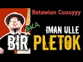 Download Lagu Iman Ulle - Bir Pletok