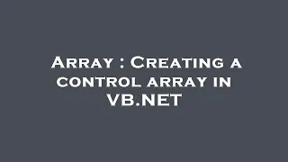 Array Creating a control array in VB NET
