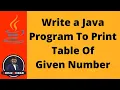 16 Java Program To Print Table Of Given Number Java For Loop