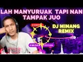 Download Lagu Lah Manyuruk Nan Tampak Juo - Dj Minang Remix - Churax Official