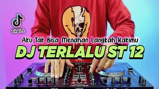 dj aku tak bisa menahan langkah kakimu remix full bass viral tiktok terbaru 2022 dj terlalu