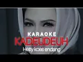 Download Lagu KADEUDEUH - KARAOKE || Hetty Koes Endang