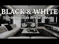 Black White Living Room Decor Ideas Timeless Elegance