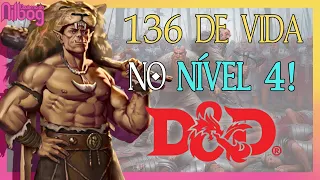 D&D 5e - TENHA 136 DE VIDA NO NÍVEL 4!! - Combo do HP supremo.