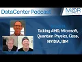 Lagu EP54 of the MI\u0026S Datacenter Podcast: Talking AMD, Microsoft, Quantum Physics, Cisco, NVIDIA, IBM