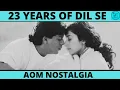 Lagu 23 Years Of Dil Se | Shahrukh Khan | Manisha Koirala | Dil Se Songs | Aman On Evolution