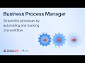 Business Process Manager - Simplify your Jira workflow