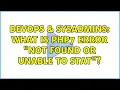 DevOps SysAdmins What is PHP7 error not found or unable to stat