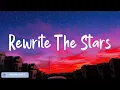 Rewrite The Stars - James Arthur ft. Anne-Marie (Lyrics) | Perfect, Atlantis, Unstoppable...