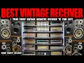 I TRIED EVERY VINTAGE RECEIVER this was the BEST