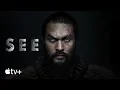 Video di SEE – Official Trailer | Apple TV+