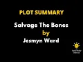 Plot Summary Of Salvage The Bones By Jesmyn Ward - Salvage The Bones By Jesmyn Ward