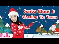 Download Lagu Santa Claus is Coming to Town with Actions and Lyrics | Kids Christmas Song | Sing with Bella