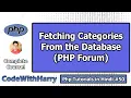 PHP Forum Project Pulling Categories From the Database PHP Tutorial