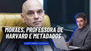 Alexandre de Moraes, metadados e uma professora de Harvard que estudava trapaças: qual a relação?