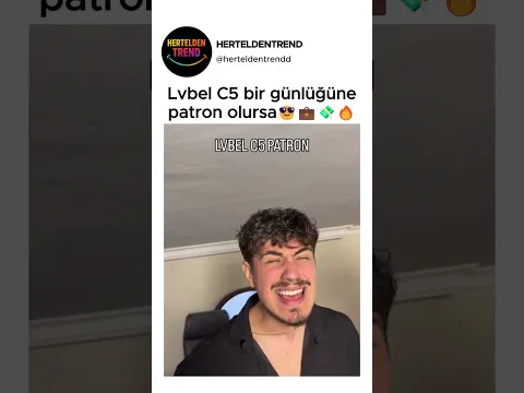 Lvbel C5 bir günlüğüne patron olursa😎💼💸🔥 @efeparlakdemir