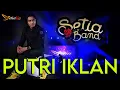Download Lagu SETIA BAND - PUTRI IKLAN