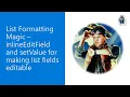 List Formatting Magic - inlineEditField and setValue for making list fields editable