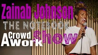 Zainab Johnson Crowd Work Show The Notebook FULL 