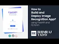 How to Build and Deploy an Image Recognition App using FastAPI and PyTorch BHIMRAJ YADAV