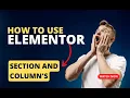 Section and Column setting in Elementor Tutorial Section Columns explained elementor Pro