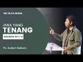 JIWA YANG TENANG (MAZMUR 62:1-13) | Ps. Suheri Gultom | Official GBI PELITA Medan