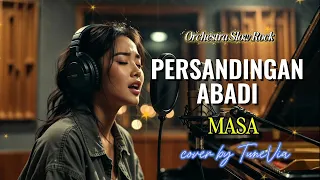 persandingan abadi masa versi slow rock orkestra tribute cover by tunevia 