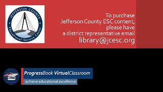 Jefferson County ESC Courses for ProgressBook VirtualClassroom