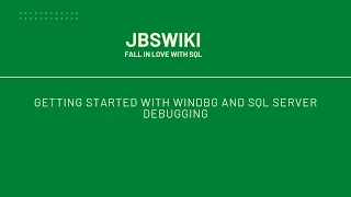 SQL Internal Series - Getting Started with WINDBG and SQL Server Debugging