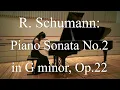 Schumann: Piano Sonata in G minor, Op.22｜シューマン：ピアノソナタ第2番 ト短調 作品22